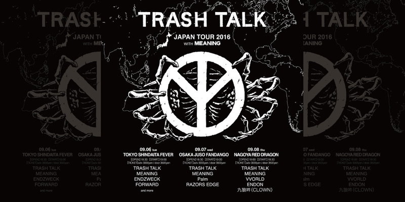 MEANING / TRASH TALK ほか  激ロック ライヴ・インフォ