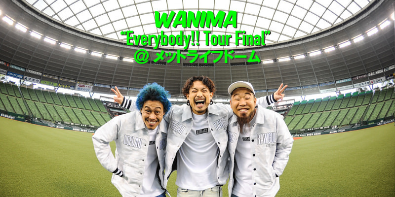 WANIMA Everybody!! Tour Final INFO!!! | SATANIC ENT.